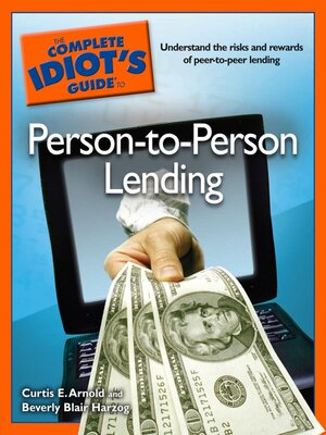 cover image of The Complete Idiot's Guide to Person-to-Person Lending
